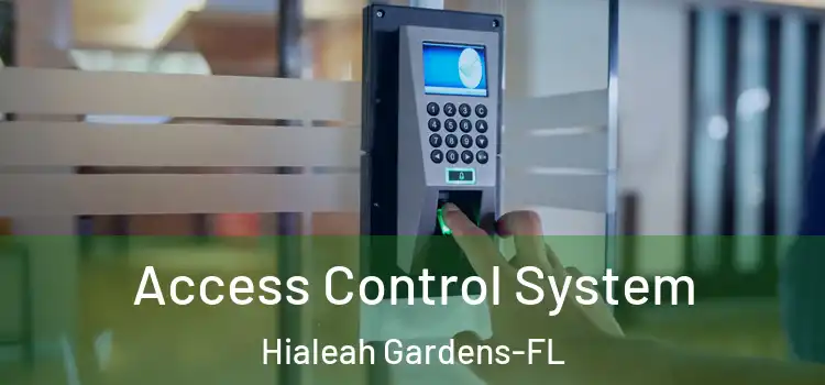 Access Control System Hialeah Gardens-FL