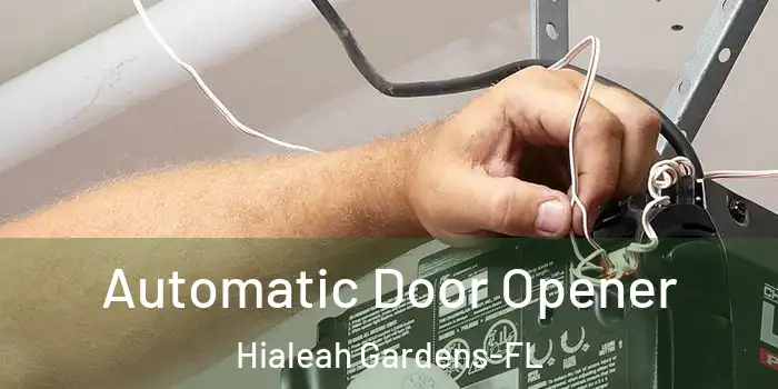 Automatic Door Opener Hialeah Gardens-FL
