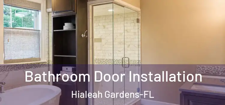 Bathroom Door Installation Hialeah Gardens-FL