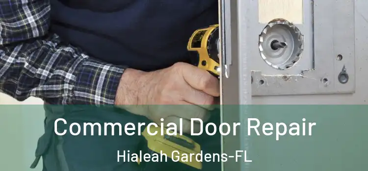 Commercial Door Repair Hialeah Gardens-FL