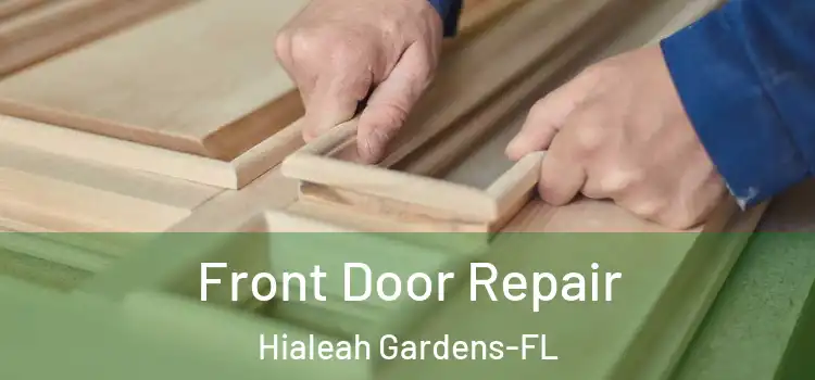 Front Door Repair Hialeah Gardens-FL