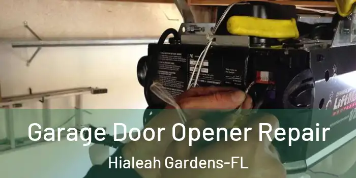 Garage Door Opener Repair Hialeah Gardens-FL