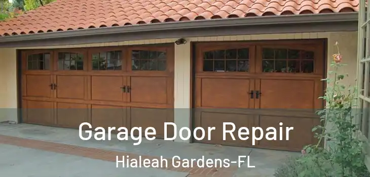 Garage Door Repair Hialeah Gardens-FL