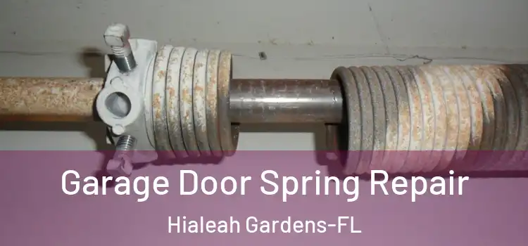  Garage Door Spring Repair Hialeah Gardens-FL