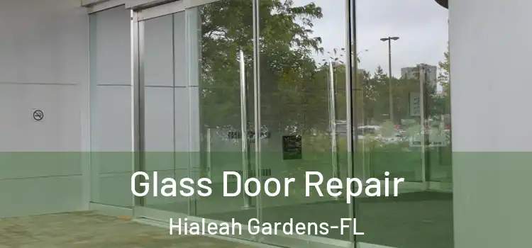 Glass Door Repair Hialeah Gardens-FL