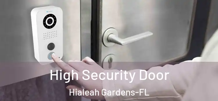 High Security Door Hialeah Gardens-FL