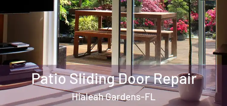 Patio Sliding Door Repair Hialeah Gardens-FL