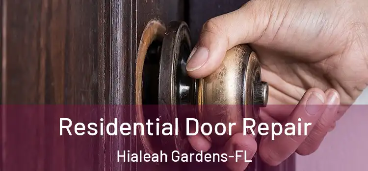 Residential Door Repair Hialeah Gardens-FL