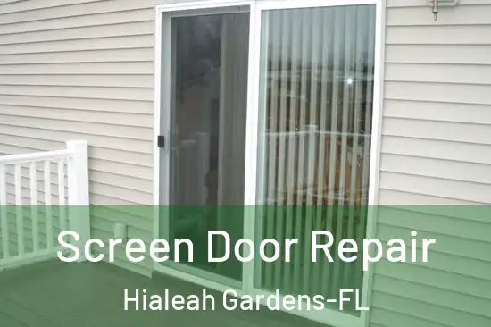 Screen Door Repair Hialeah Gardens-FL