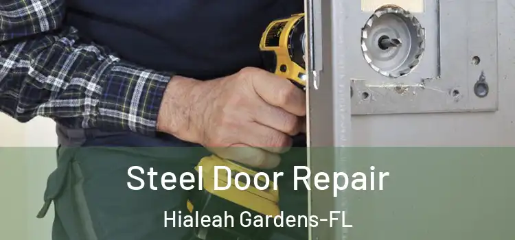 Steel Door Repair Hialeah Gardens-FL