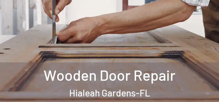 Wooden Door Repair Hialeah Gardens-FL